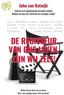 De regisseur van ons leven zijn wij zelf! - (ISBN:9789090346854)