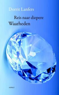 De Reis naar diepere Waarheden - Boek Dorrit Lanfers (9461531303)