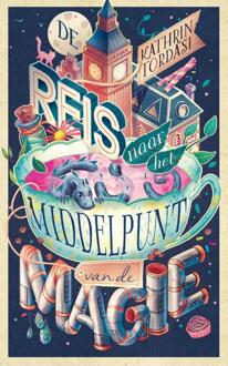 De reis naar het middelpunt van de magie -  Kathrin Tordasi (ISBN: 9789021686189)