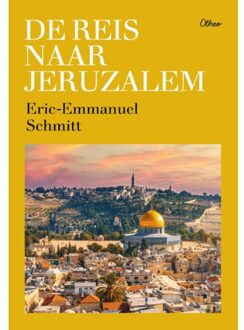 De Reis Naar Jeruzalem - Eric-Emmanuel Schmitt