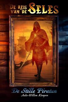 De Reis van de Seles 1 - De Stille Piraten -  Auke-Willem Kampen (ISBN: 9789083561264)