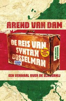 De Reis Van Syntax Bosselman - Arend van Dam