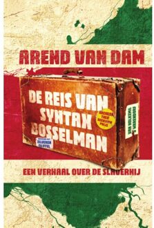 De Reis Van Syntax Bosselman - Arend van Dam