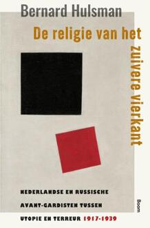 De religie van het zuivere vierkant -  Bernard Hulsman (ISBN: 9789024432905)