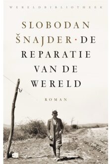 De Reparatie Van De Wereld - Slobodan Snajder