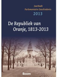 De republiek va Oranje 1813-2013 - Boek Boom uitgevers Amsterdam (9089531297)