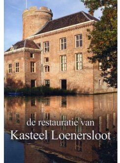 De Restauratie Van Kasteel Loenersloot - (ISBN:9789461400376)