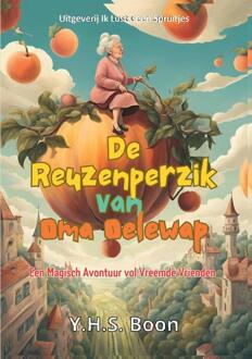 De Reuzenperzik van Oma Oelewap -  Y.H.S. Boon (ISBN: 9789465112473)