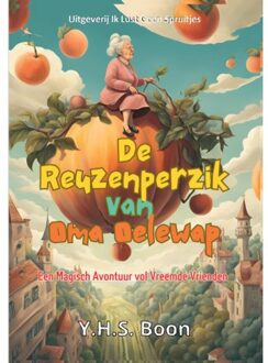 De Reuzenperzik Van Oma Oelewap - Y.H.S. Boon