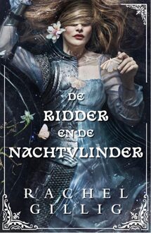 De ridder en de nachtvlinder - Rachel Gillig - ebook