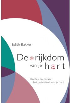 De rijkdom van je hart - Boek Edith Bakker (9402122109)