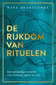 De rijkdom van rituelen - Mara Branscombe - ebook