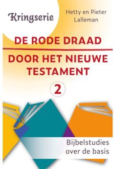 De Rode Draad Door Het Nieuwe Testament 2 - Kringserie - Pieter J. Lalleman
