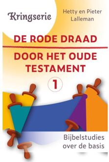 De Rode Draad Door Het Oude Testament / 1 - Kringserie - Dr. Hetty Lalleman