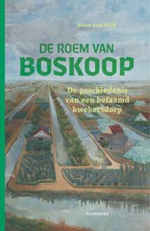 De roem van Boskoop -  Koen van Wijk (ISBN: 9789464711509)