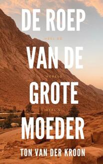 De Roep van de Grote Moeder -  Ton van der Kroon (ISBN: 9789464650945)