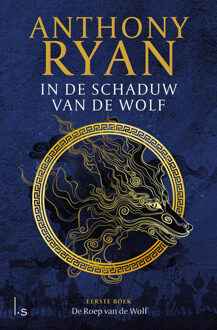 De Roep Van De Wolf - In De Schaduw Van De Wolf - Anthony Ryan