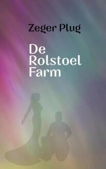 De Rolstoel Farm -  Zeger Plug (ISBN: 9789465317106)
