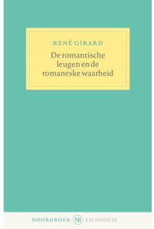 De Romantische Leugen En De Romaneske Waarheid - René Girard