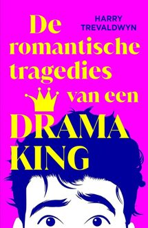 De romantische tragedies van een Drama King - Harry Trevaldwyn - ebook