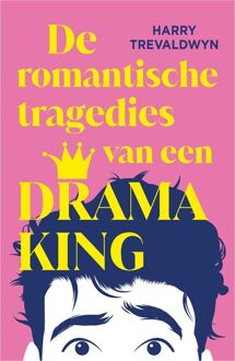 De romantische tragedies van een Drama King -  Harry Trevaldwyn (ISBN: 9789402774351)