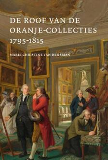 De Roof van de Oranje Collecties (1795-1815) -  Marie Christine van der Sman (ISBN: 9789462626638)