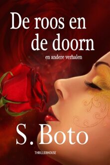 De roos en de doorn -  S. Boto (ISBN: 9789462602625)