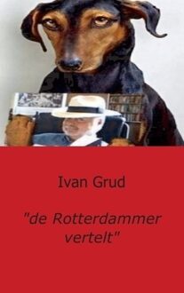 "de Rotterdammer vertelt" - Boek Ivan Grud (9461930224)