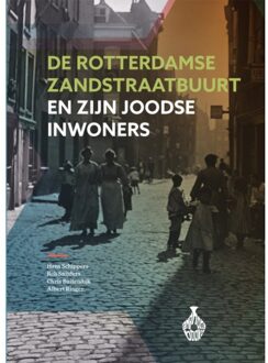 De Rotterdamse Zandstraatbuurt En Zijn Joodse Inwoners - Hans Schippers