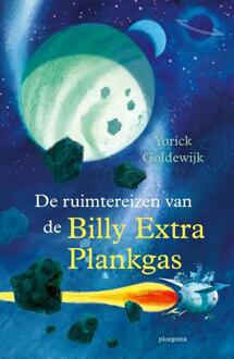De ruimtereizen van de Billy Extra Plankgas -  Yorick Goldewijk (ISBN: 9789021686592)