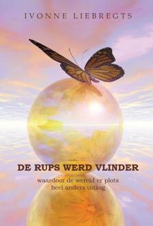 De Rups werd Vlinder - Boek Ivonne Liebregts (9492182769)