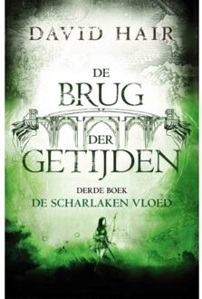 De Scharlaken Vloed - De Brug Der Getijden - David Hair