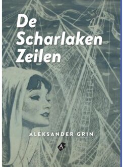 De Scharlaken zeilen - Boek Aleksander Grin (9491824023)