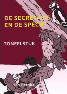 De Secretaris En De Specht -  Han Berghs (ISBN: 9789403725574)