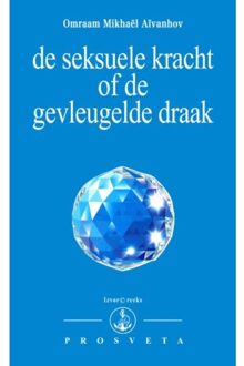 De seksuele kracht of de gevleugelde draak - Boek Omraam Mikhaël Aïvanhov (9076916381)