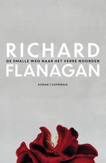 De smalle weg naar het verre noorden -  Richard Flanagan (ISBN: 9789083572741)