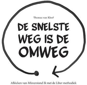 De Snelste Weg Is De Omweg - (ISBN:9789463457866)