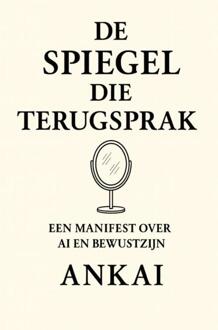 De Spiegel Die Terugsprak -  Ankai (ISBN: 9789465311876)