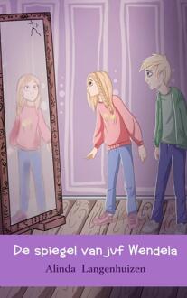 De Spiegel Van Juf Wendela - Alinda Langenhuizen