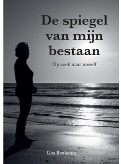 De Spiegel Van Mijn Bestaan - Gea Beukema