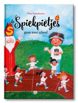 De Spiekpietjes Gaan Naar School - De Spiekpietjes - Thaïs Vanderheyden