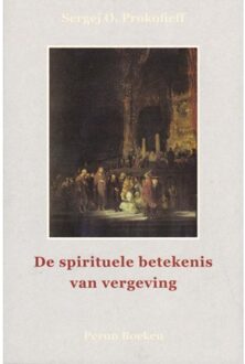 De spirituele betekenis van vergeving - (ISBN:9789076921242)
