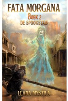 De Spookstad - Fata Morgana - Leana Mystica