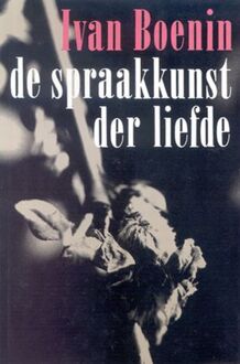 De spraakkunst der liefde - Boek I. Boenin (9061432057)