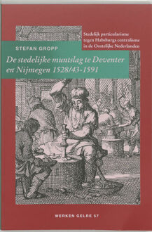 De stedelijke muntslag te Deventer en Nijmegen 1528/43-1591 - Boek S. Gropp (9065508082)