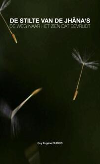 De Stilte van de Jhāna’s -  Guy Eugène Dubois (ISBN: 9789465204161)