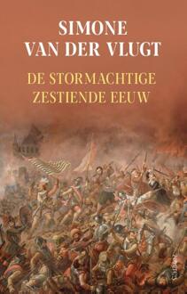 De stormachtige zestiende eeuw -  Simone van der Vlugt (ISBN: 9789044656992)