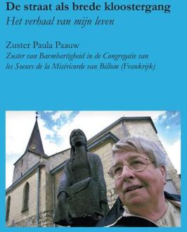 De straat als brede kloostergang -  Zuster Paula Paauw (ISBN: 9789465340524)