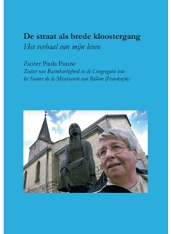 De Straat Als Brede Kloostergang - Zuster Paula Paauw