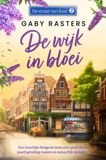 De straat van Kaat 2 - De wijk in bloei -  Gaby Rasters (ISBN: 9789032520540)